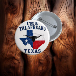 I'm a Talafreako Pin Button, Talarico Support Button, Texas Politics Pinback Button