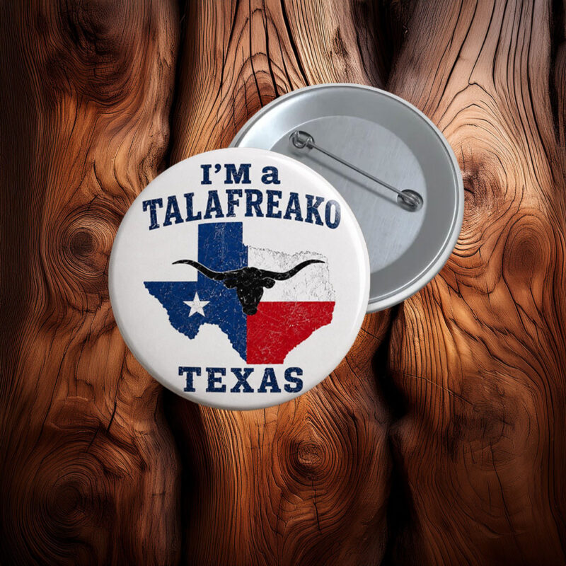 I'm a Talafreako Pin Button, Talarico Support Button, Texas Politics Pinback Button