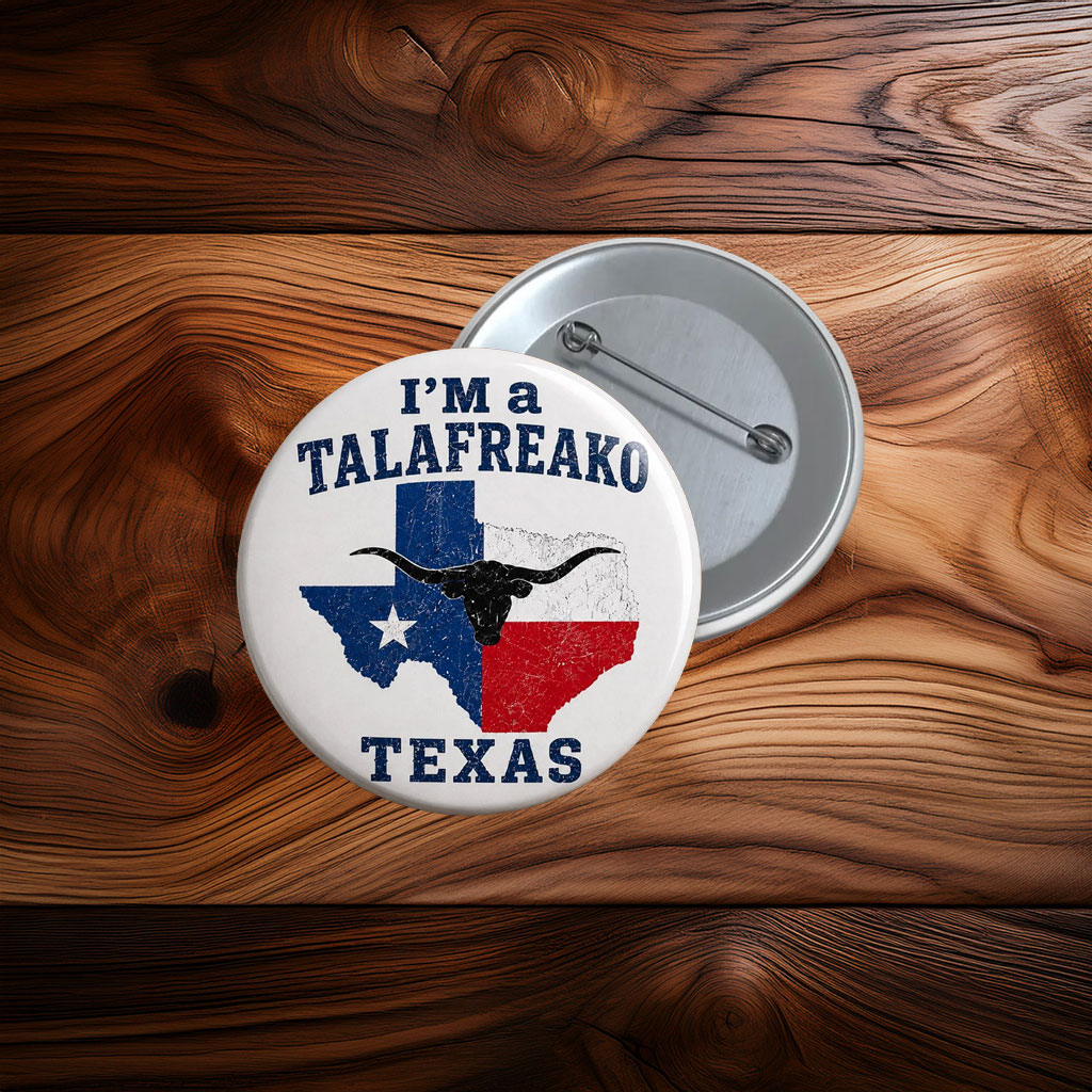 I'm a Talafreako Pin Button, Talarico Support Button