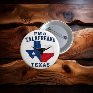 I'm a Talafreako Pin Button, Talarico Support Button