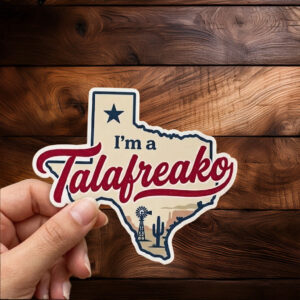I'm a Talafreako Sticker-Car Magnet, Texas Politics Decal, Campaign Accessory