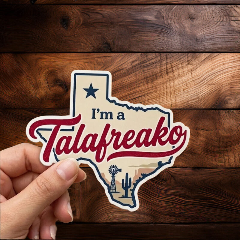 I'm a Talafreako Sticker-Car Magnet, Texas Politics Decal, Campaign Accessory