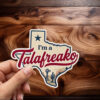 I'm a Talafreako Sticker-Car Magnet, Texas Politics Decal, Campaign Accessory