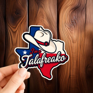 I’m a Talafreako Texas Sticker – Political Vinyl Decal for Cars