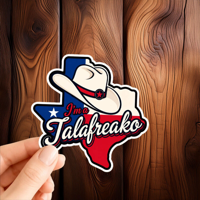 I’m a Talafreako Texas Sticker – Political Vinyl Decal for Cars