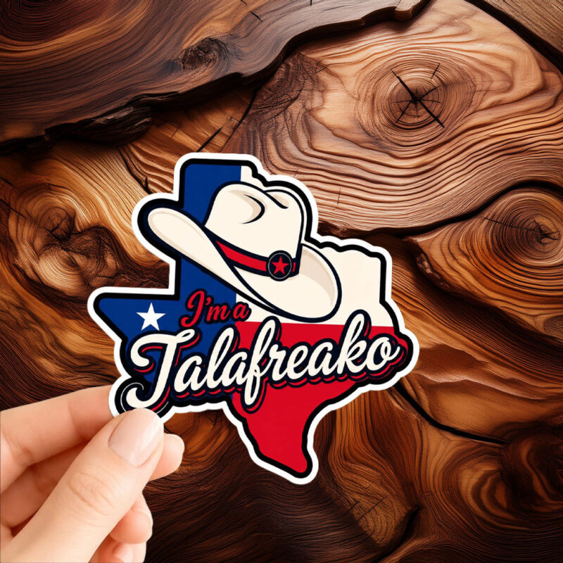 I’m a Talafreako Texas Sticker – Political Vinyl Decal for Cars