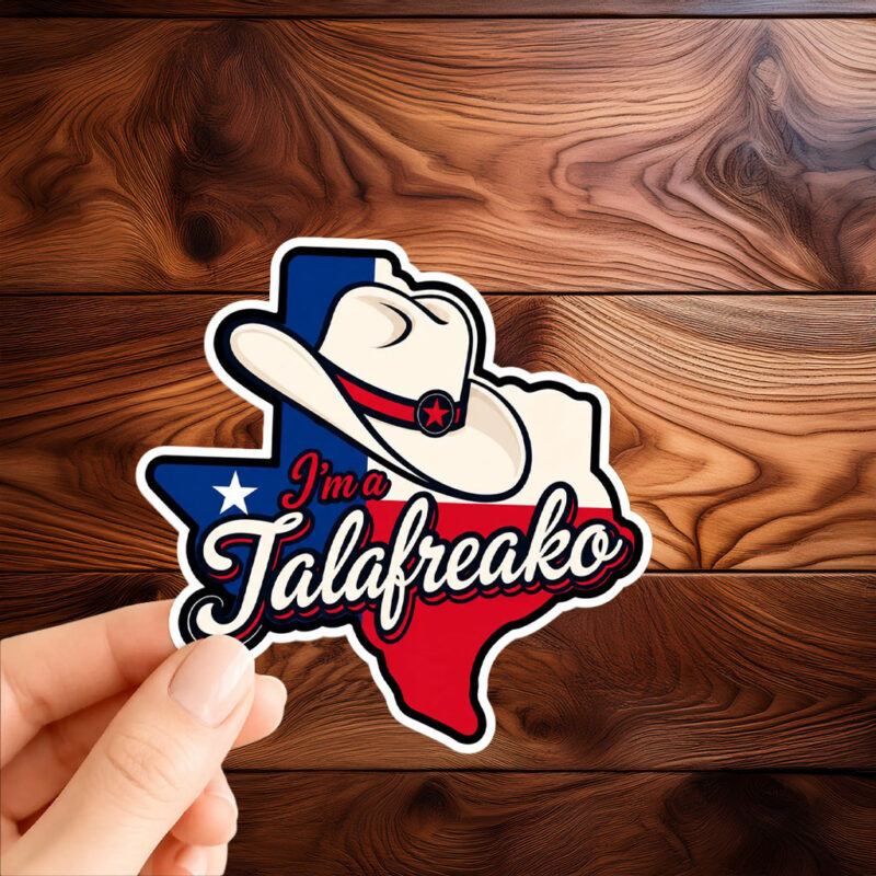 I’m a Talafreako Texas Sticker – Political Vinyl Decal for Cars