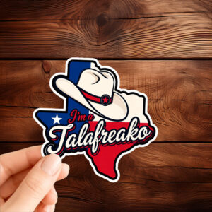 I’m a Talafreako Texas Sticker – Political Vinyl Decal for Cars