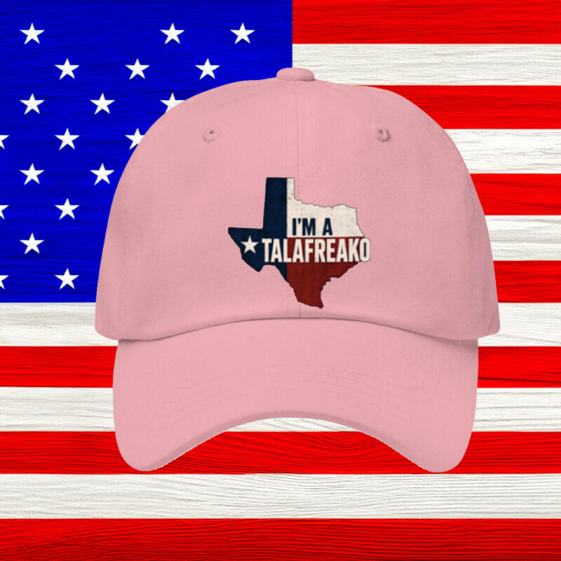 Lone Star Cap – I'm A Talafreako – Texas Dad Hat