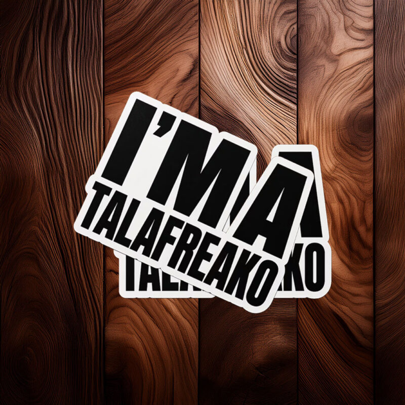 Minimalist Black and White Text Decal – Bold Block Letters I'M A TALAFREAKO Sticker