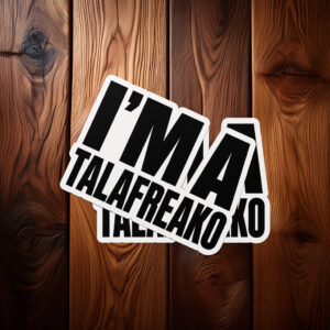 Minimalist Black and White Text Decal – Bold Block Letters I'M A TALAFREAKO Sticker