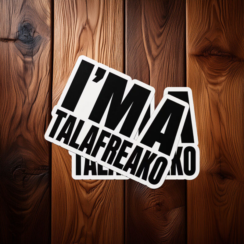 Minimalist Black and White Text Decal – Bold Block Letters I'M A TALAFREAKO Sticker