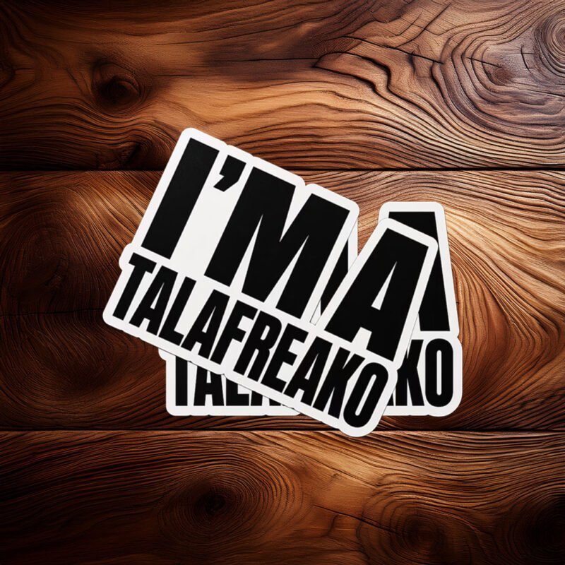 Minimalist Black and White Text Decal – Bold Block Letters I'M A TALAFREAKO Sticker