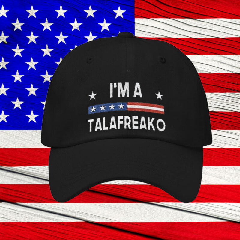 Patriotic I’m A Talafreako Talarico Hat – Premium Washed Cotton Campaign Cap