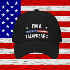 Patriotic I’m A Talafreako Talarico Hat – Premium Washed Cotton Campaign Cap