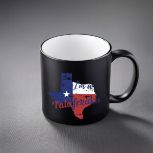 Patriotic Texas Souvenir Cup – I’m A Talafreako Mug