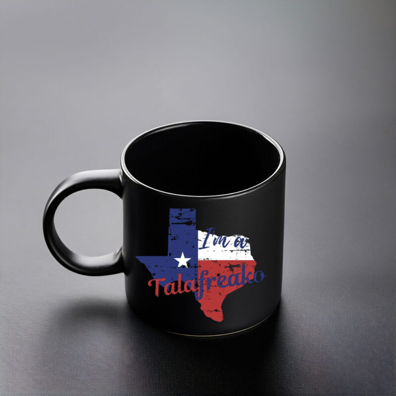Patriotic Texas Souvenir Cup – I’m A Talafreako Mug