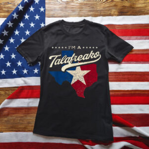 Retro I'm a Talafreako Shirt, Funny Texas Pride Tee