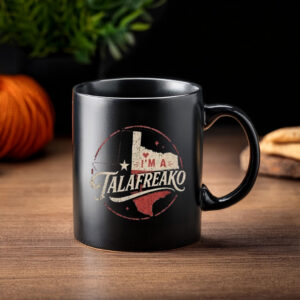 Texas Flag Coffee Mug – Vintage Lone Star Cup, I’m A Talafreako Mug