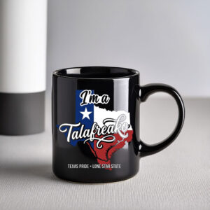 Texas Flag Mug I’m A Talafreako Mug Modern Texas Pride Supporter Ceramic Coffee Cup