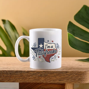 Texas Flower Mug – I'm A Talafreako Mug – Wildflower Texas Ceramic Coffee Cup