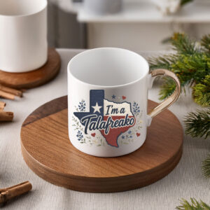 Texas Flower Mug – I'm A Talafreako Mug – Wildflower Texas Ceramic Coffee Cup