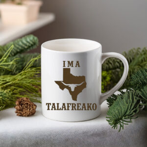 Texas Longhorn Mug I’m A Talafreako Mug 