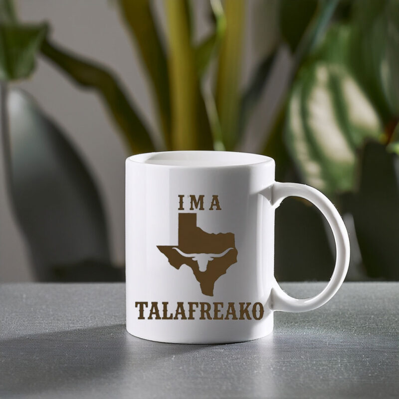 Texas Longhorn Mug I’m A Talafreako Mug 