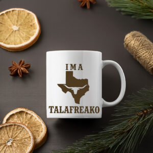 Texas Longhorn Mug I’m A Talafreako Mug 