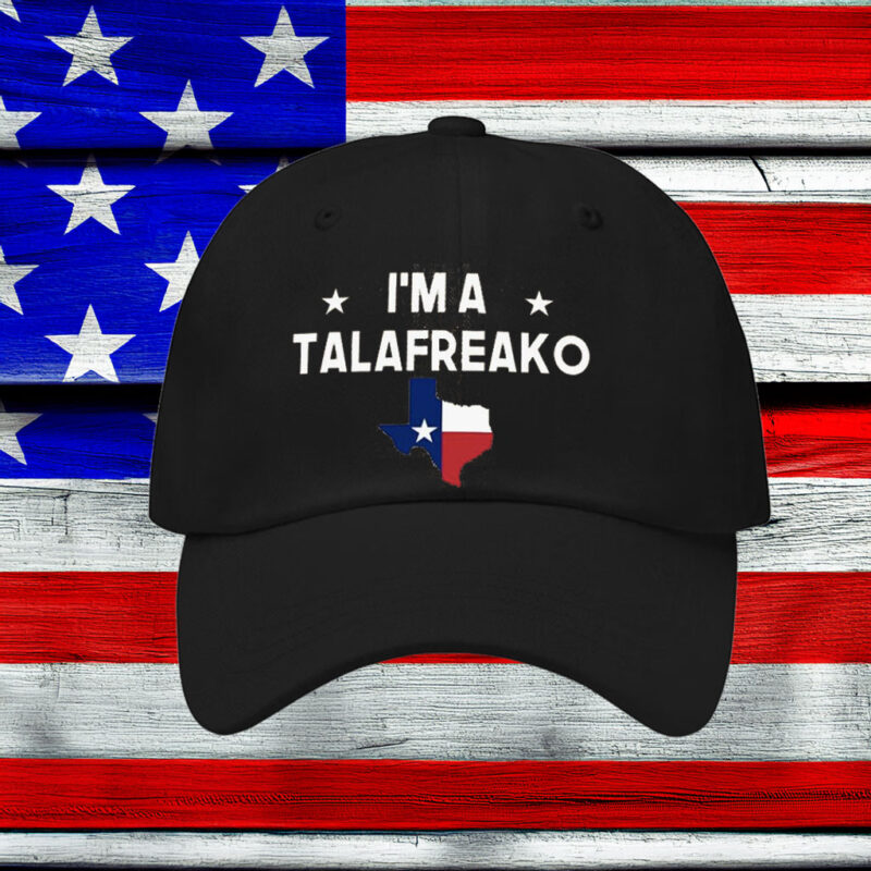 Texas Pride I’m A Talafreako Black Cap