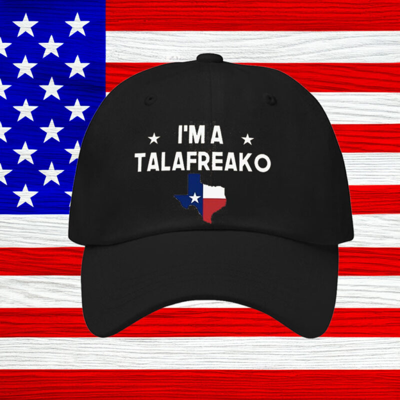 Texas Pride I’m A Talafreako Black Cap