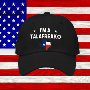 Texas Pride I’m A Talafreako Black Cap