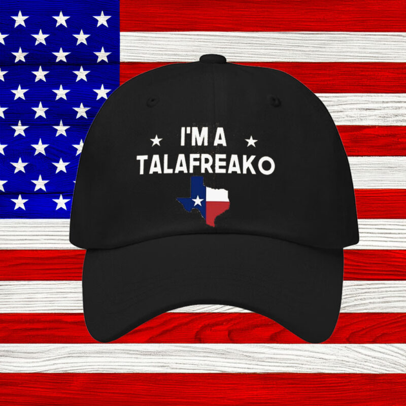 Texas Pride I’m A Talafreako Black Cap