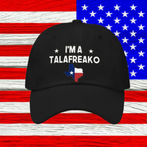 Texas Pride I’m A Talafreako Black Cap