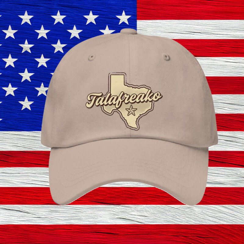 Texas State Cap – I'm A Talafreako – Lone Star Dad Hat – Texas Pride Hat