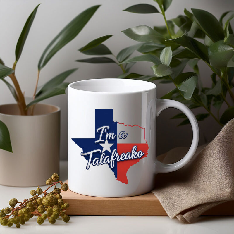 Texas State Mug I’m A Talafreako Mug Modern Texas