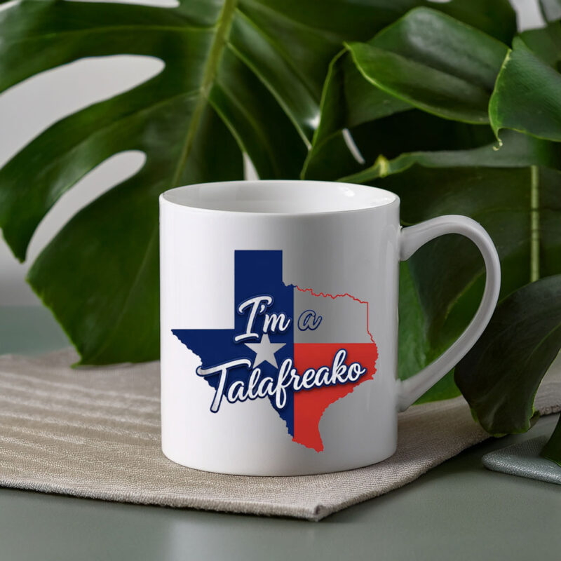 Texas State Mug I’m A Talafreako Mug Modern Texas