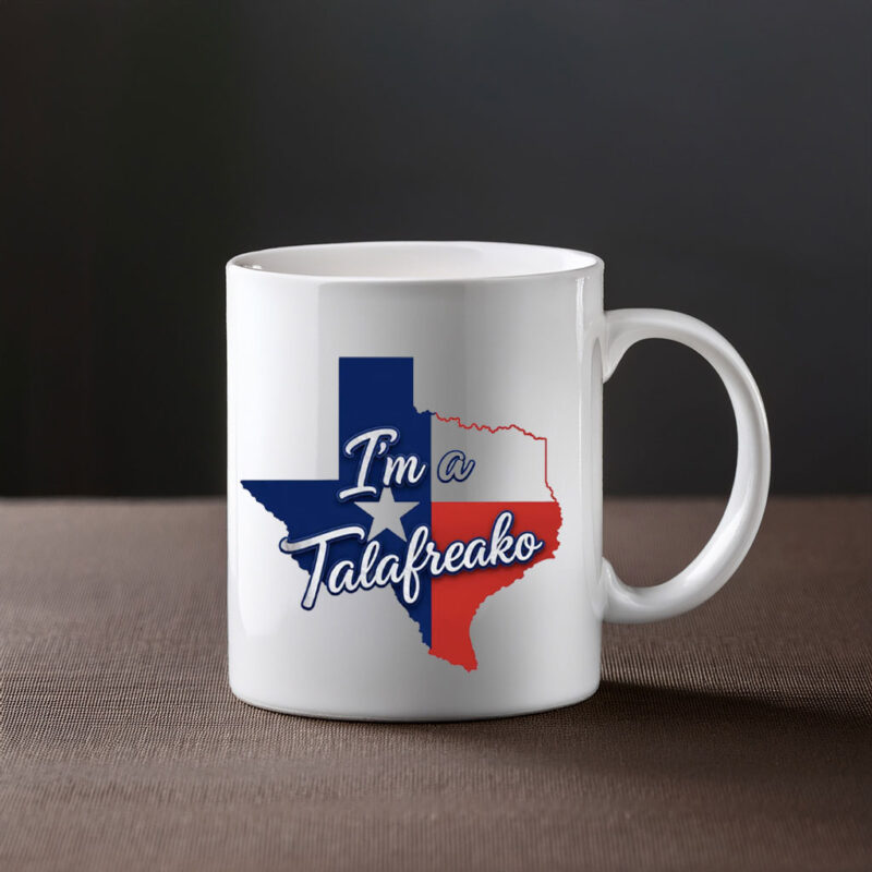 Texas State Mug I’m A Talafreako Mug Modern Texas