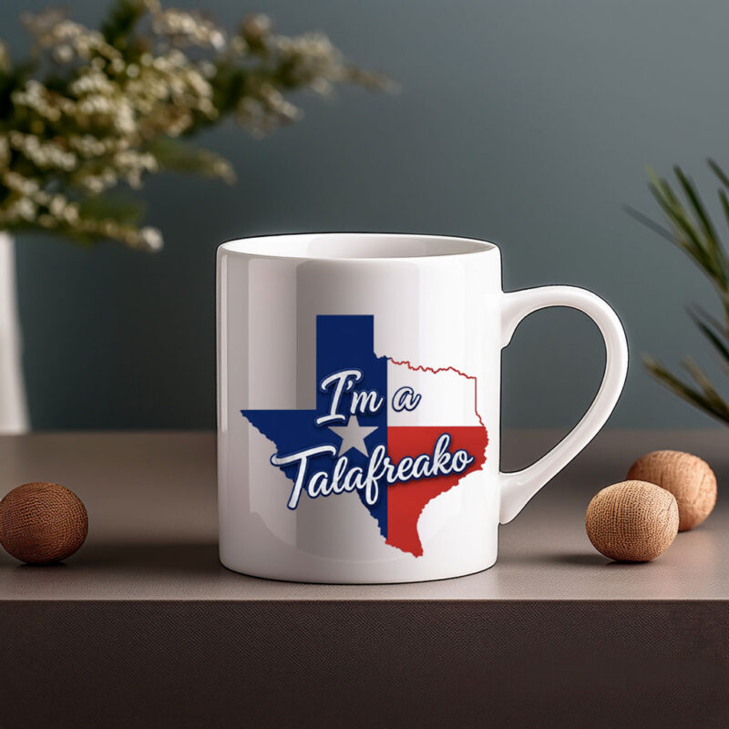 Texas State Mug I’m A Talafreako Mug Modern Texas