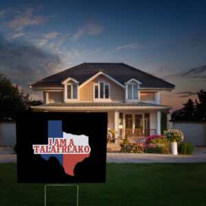 Bring Campaign Humor Home – I’m a Talafreako James Talarico Yard Sign