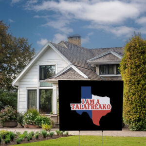 Bring Campaign Humor Home – I’m a Talafreako James Talarico Yard Sign