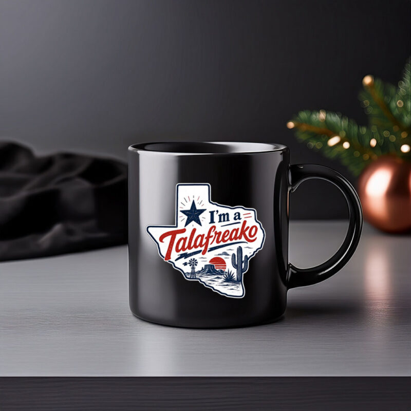 I’m a Talafreako Mug – Talarico for Senate Texas Political Coffee Cup