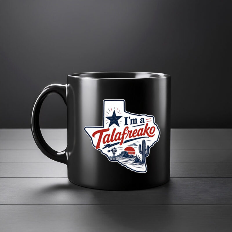 I’m a Talafreako Mug – Talarico for Senate Texas Political Coffee Cup