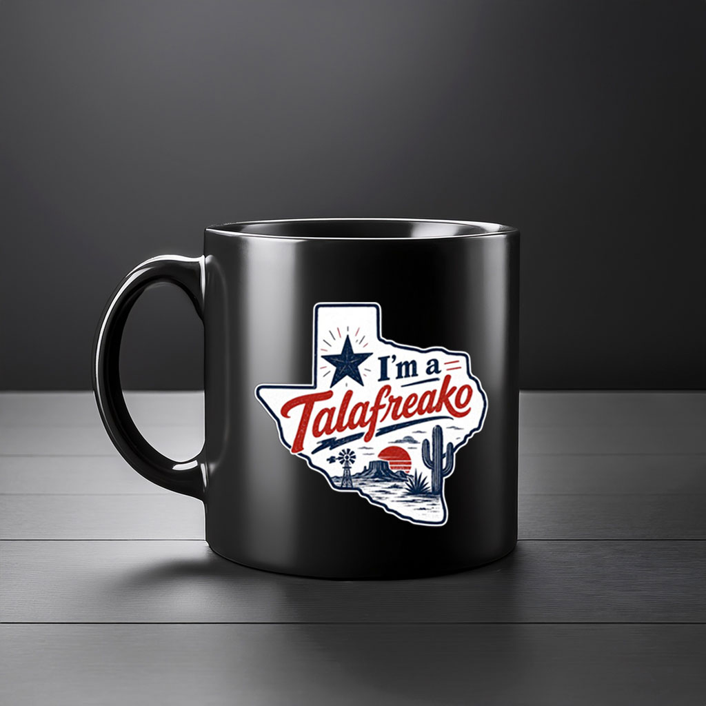 I’m a Talafreako Mug – Talarico for Senate Texas Political Coffee Cup