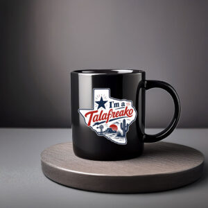 I’m a Talafreako Mug – Talarico for Senate Texas Political Coffee Cup