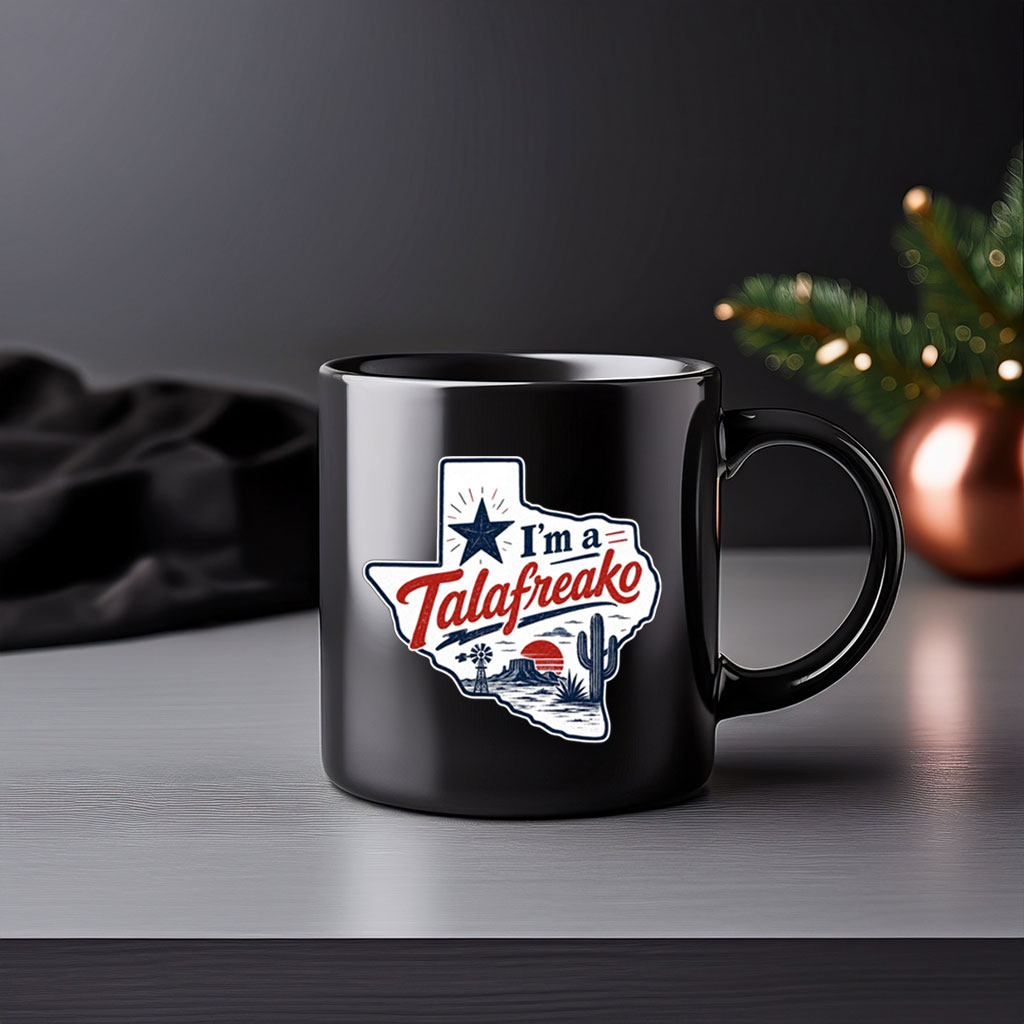 I’m a Talafreako Mug – Talarico for Senate Texas Political Coffee Cup