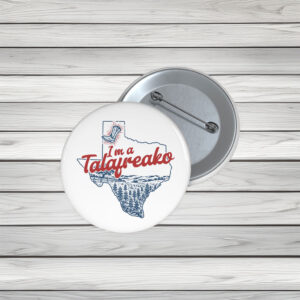 I’m a Talafreako Pin Buttons – Funny James Talarico Meme Pins