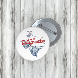 I’m a Talafreako Pin Buttons – Funny James Talarico Meme Pins