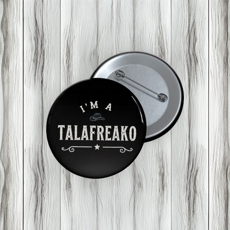 I’m a Talafreako Pin Buttons – James Talarico 2026 Political Pins