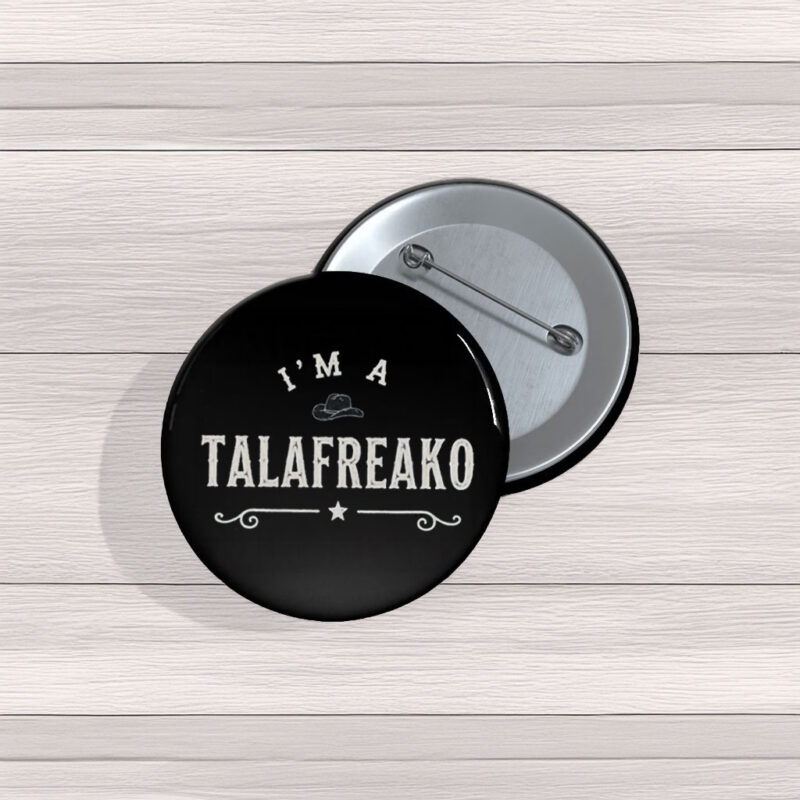 I’m a Talafreako Pin Buttons – James Talarico 2026 Political Pins